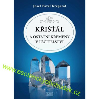 Křišťál a ostatní křemeny - Josef Pavel Kreperát - cena do vyprodání zásob