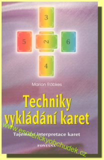 Techniky vykládání karet: Tajemství interpretace karet - Marion Röbkes