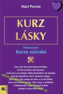 KURZ LÁSKY - Mari Perron (pokračování KURZU ZÁZRAKŮ)